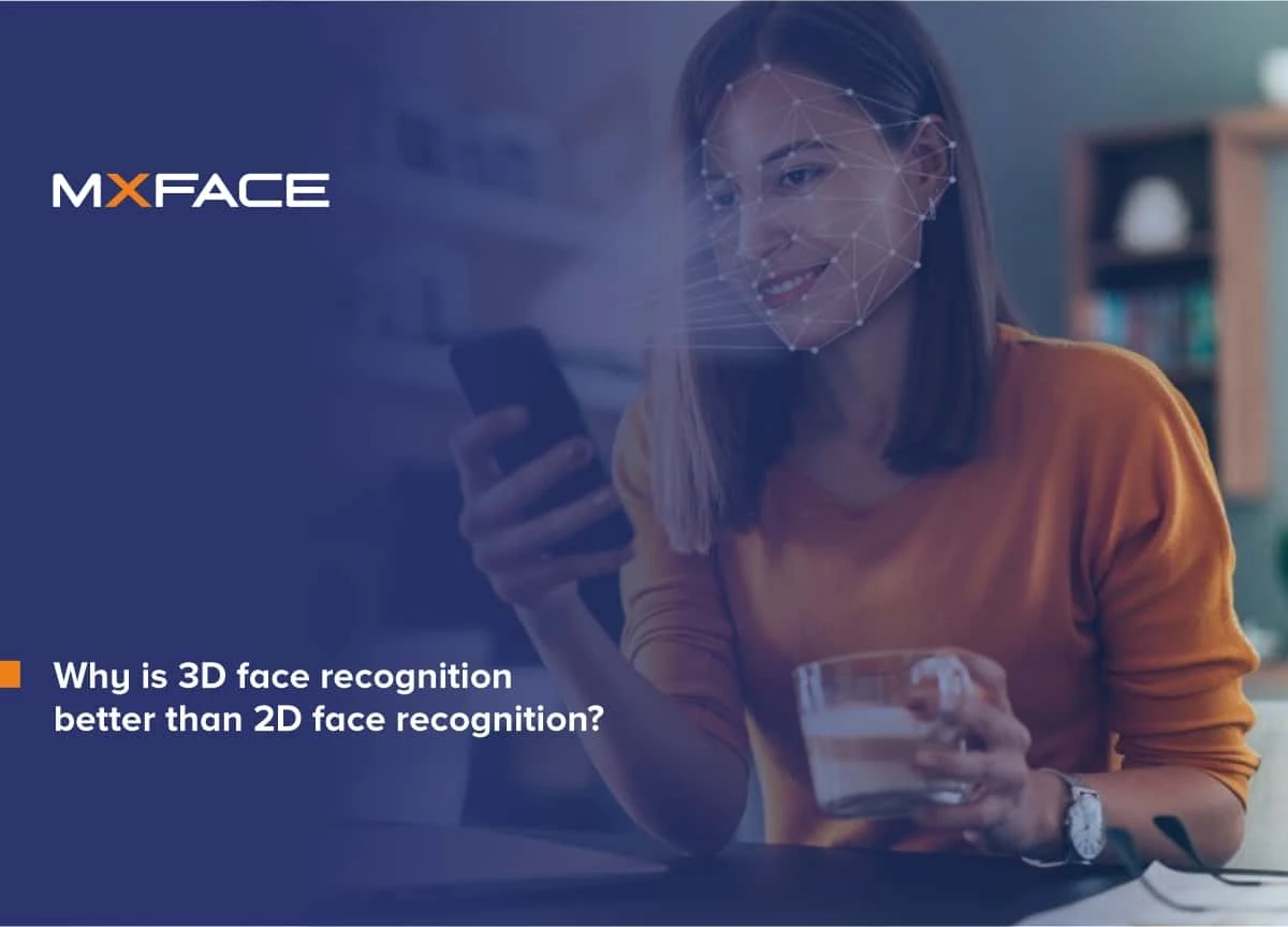 Why is 3D face recognition better than 2D face recognition?